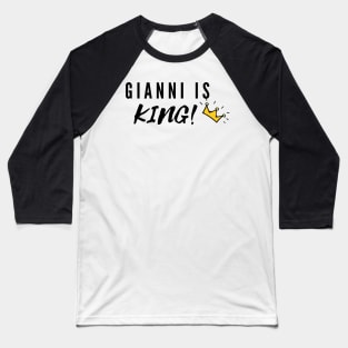 Gianni is King Baseball T-Shirt